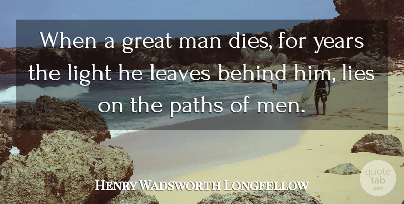Henry Wadsworth Longfellow Quote About Death, Lying, Men: When A Great Man Dies...