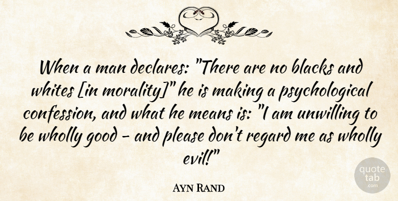 Ayn Rand Quote About Mean, Men, Evil: When A Man Declares There...