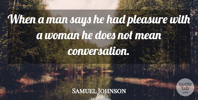Samuel Johnson Quote About Mean, Men, Doe: When A Man Says He...