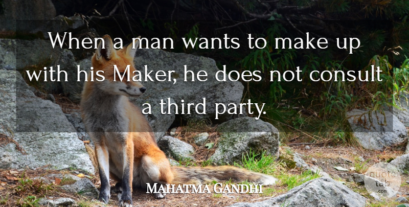 Mahatma Gandhi Quote About God, Party, Men: When A Man Wants To...