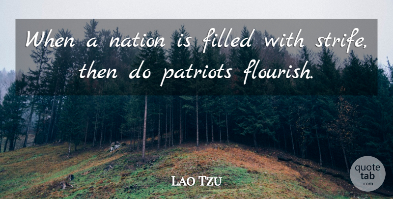 Lao Tzu Quote About Patriotism: When A Nation Is Filled...
