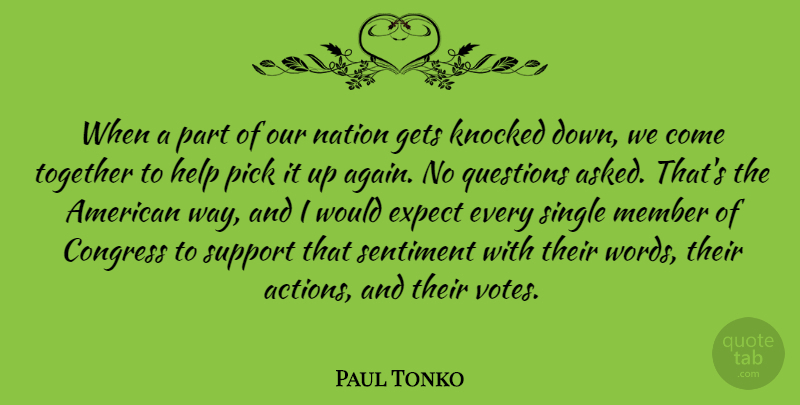 Paul Tonko Quote About Congress, Expect, Gets, Knocked, Member: When A Part Of Our...