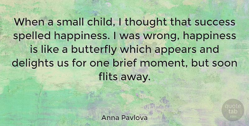 Anna Pavlova Quote About Love, Children, Butterfly: When A Small Child I...