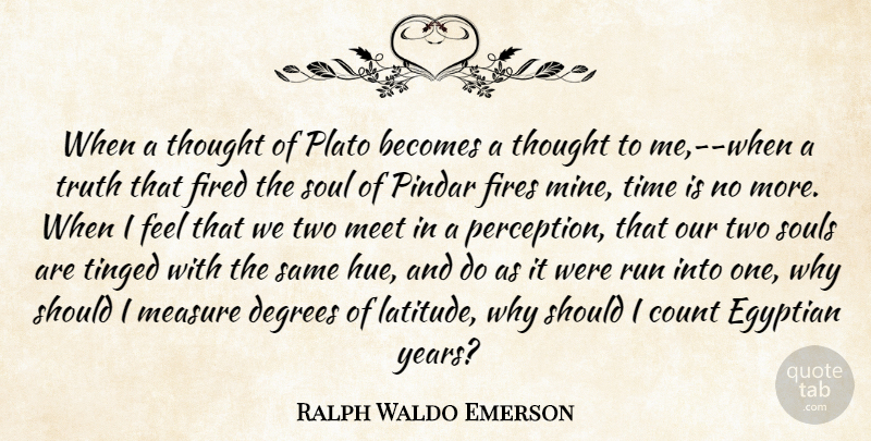 Ralph Waldo Emerson Quote About Running, Plato, Years: When A Thought Of Plato...