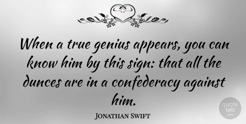 Jonathan Swift Quote About Funny, Education, Truth: When A True Genius Appears...