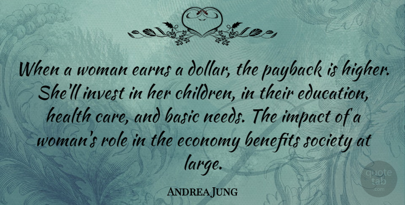 Andrea Jung Quote About Children, Impact, Dollars: When A Woman Earns A...