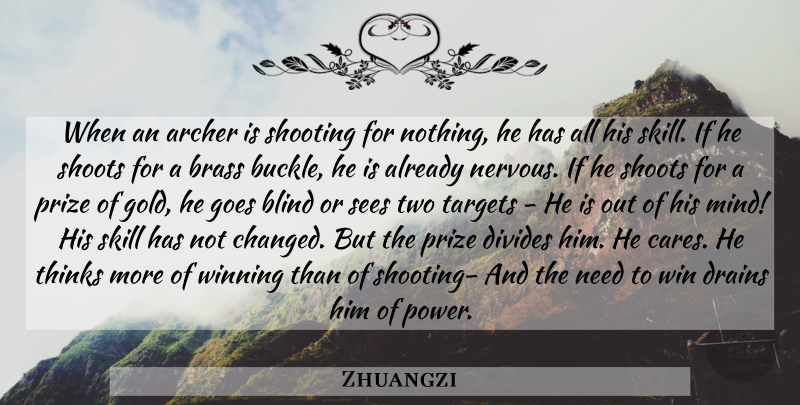 Zhuangzi Quote About Archer, Caring, Winning: When An Archer Is Shooting...