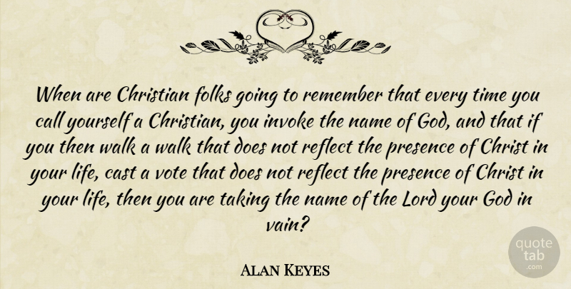 Alan Keyes Quote About Christian, Names, Doe: When Are Christian Folks Going...