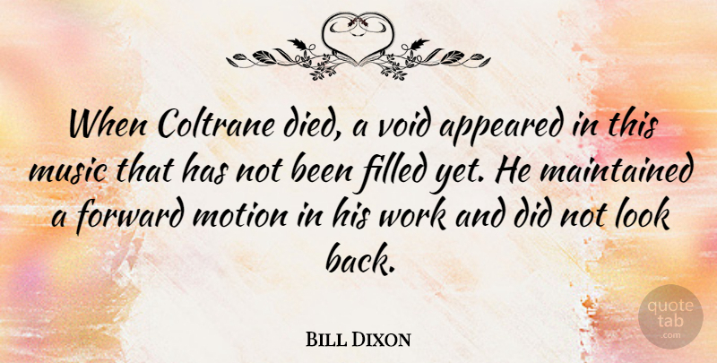 Bill Dixon Quote About American Musician, Appeared, Coltrane, Filled, Forward: When Coltrane Died A Void...