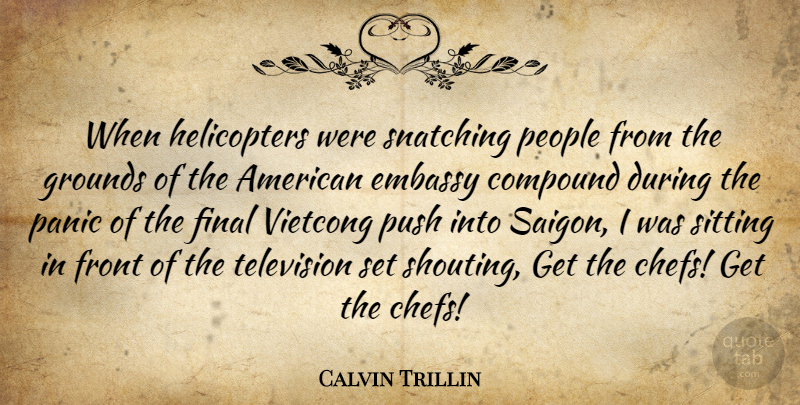 Calvin Trillin Quote About People, Finals, Sitting: When Helicopters Were Snatching People...