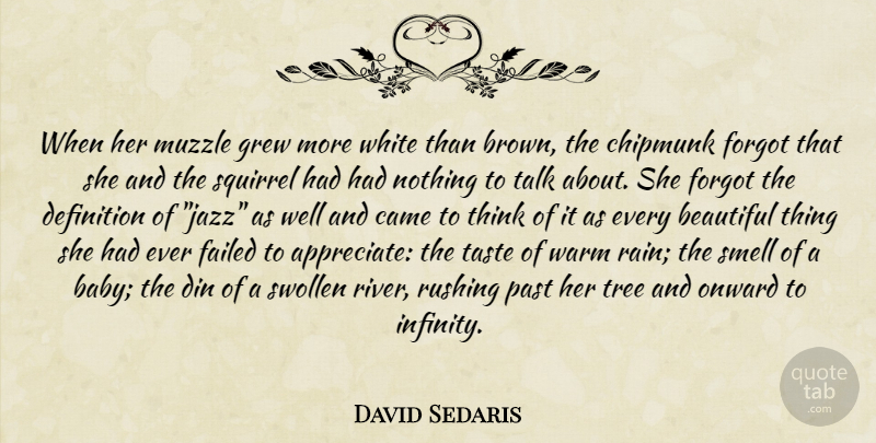 David Sedaris Quote About Beautiful, Baby, Rain: When Her Muzzle Grew More...