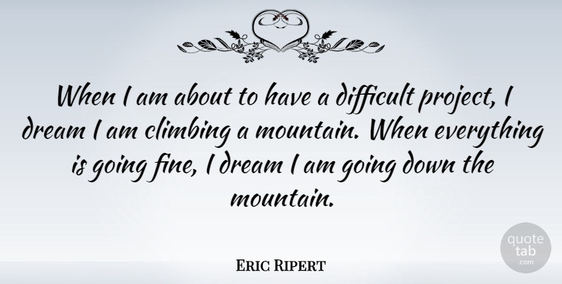 Eric Ripert Quote About Climbing: When I Am About To...