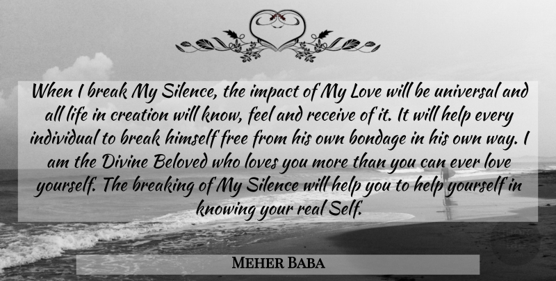 Meher Baba Quote About Real, Love You, Self: When I Break My Silence...