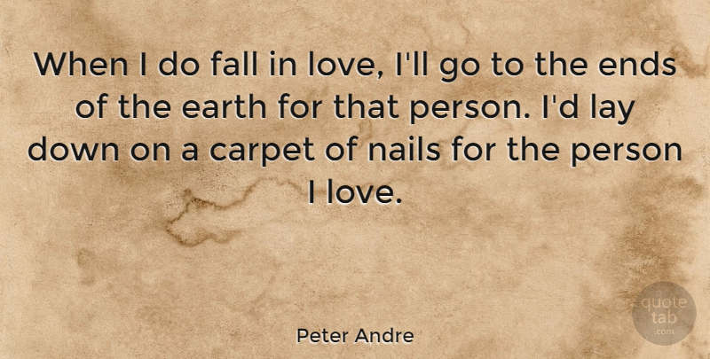 Peter Andre Quote About Falling In Love, Earth, Nails: When I Do Fall In...