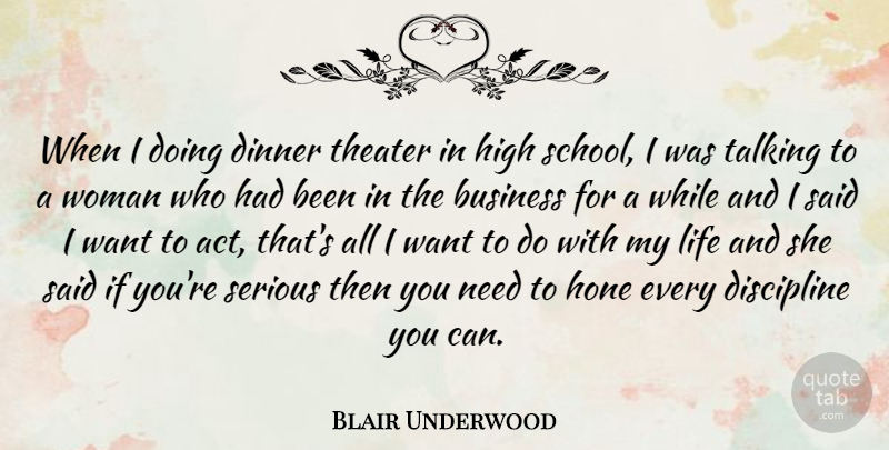 Blair Underwood Quote About Business, School, Talking: When I Doing Dinner Theater...