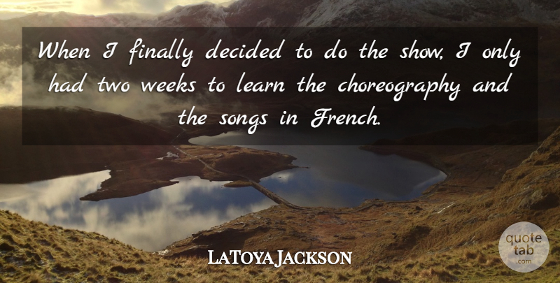 LaToya Jackson Quote About Song, Two, Week: When I Finally Decided To...