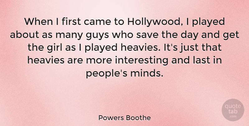 Powers Boothe Quote About Came, Guys, Last, Played, Save: When I First Came To...
