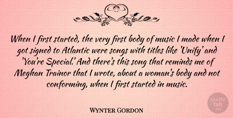 Wynter Gordon Quote About Atlantic, Music, Reminds, Signed, Songs: When I First Started The...