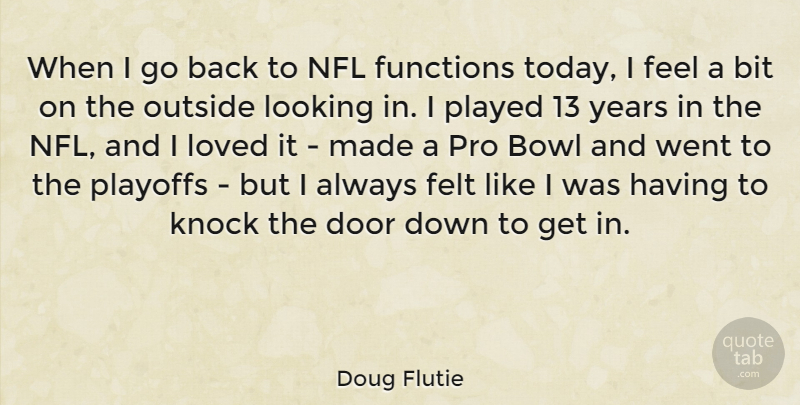 Doug Flutie Quote About Doors, Years, Nfl: When I Go Back To...