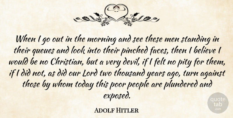 Adolf Hitler Quote About Christian, Religious, Morning: When I Go Out In...