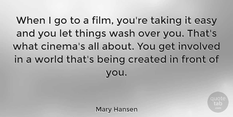 Mary Hansen Quote About Australian Musician, Created, Front, Taking, Wash: When I Go To A...