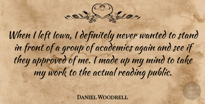 Daniel Woodrell Quote About Reading, Iowa, Mind: When I Left Iowa I...