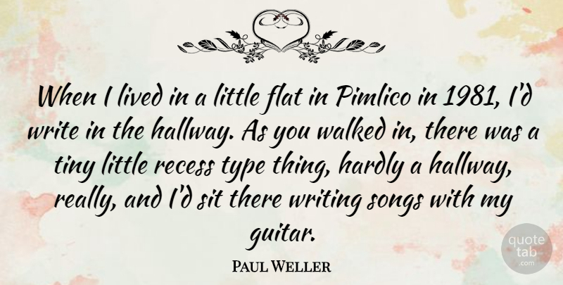 Paul Weller Quote About Song, Writing, Guitar: When I Lived In A...