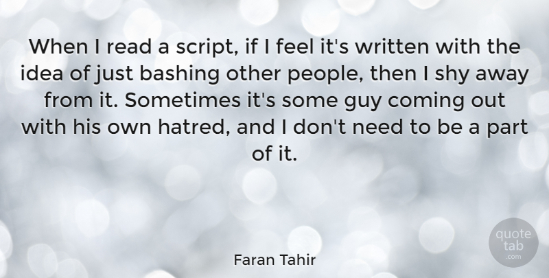 Faran Tahir Quote About Guy, Written: When I Read A Script...