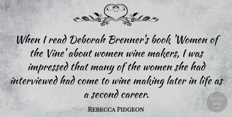 Rebecca Pidgeon Quote About Book, Impressed, Later, Life, Second: When I Read Deborah Brenners...