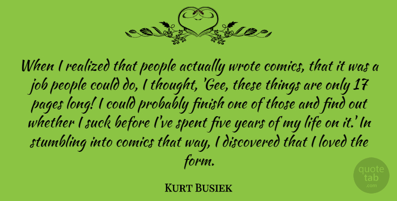 Kurt Busiek Quote About Comics, Discovered, Five, Job, Life: When I Realized That People...