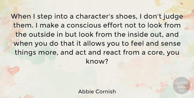 Abbie Cornish Quote About Character, Shoes, Judging: When I Step Into A...