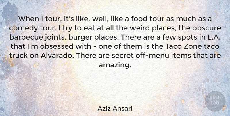 Aziz Ansari Quote About Secret, Trying, Joints: When I Tour Its Like...