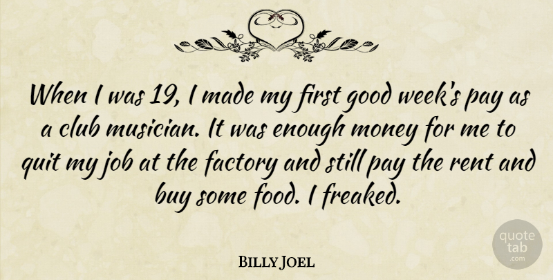 Billy Joel Quote About Jobs, Clubs, Pay: When I Was 19 I...