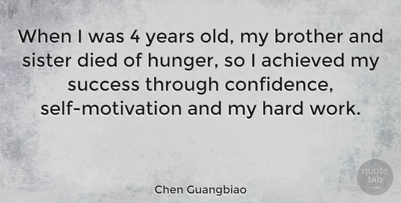 Chen Guangbiao Quote About Achieved, Brother, Died, Hard, Sister: When I Was 4 Years...