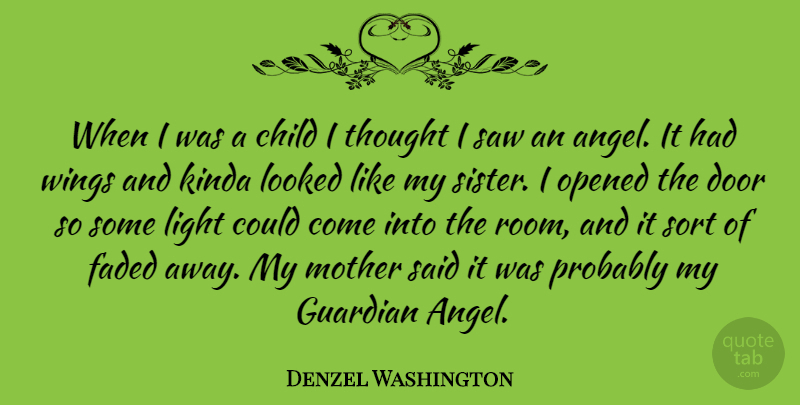 Denzel Washington Quote About Life, Success, Faith: When I Was A Child...
