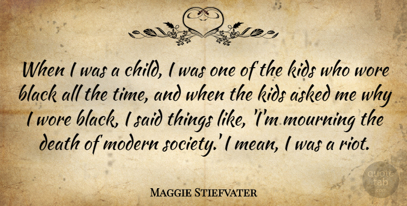 Maggie Stiefvater Quote About Children, Mean, Kids: When I Was A Child...