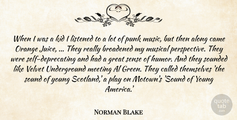Norman Blake Quote About Along, Came, Great, Kid, Listened: When I Was A Kid...