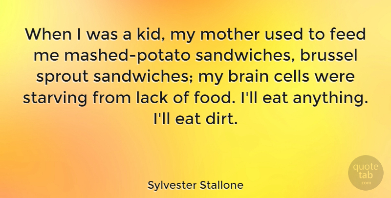 Sylvester Stallone Quote About Mother, Kids, Cells: When I Was A Kid...