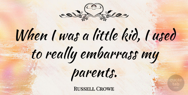 Russell Crowe Quote About Kids, Nba, Parent: When I Was A Little...