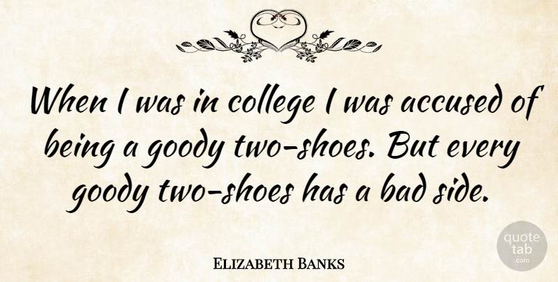 Elizabeth Banks Quote About College, Shoes, Two: When I Was In College...