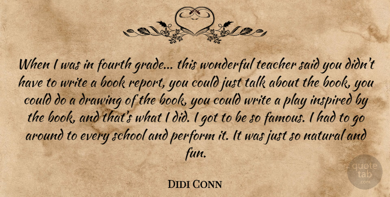 Didi Conn Quote About Teacher, Fun, Book: When I Was In Fourth...