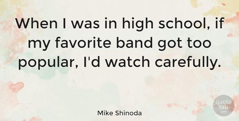 Mike Shinoda Quote About School, Band, Watches: When I Was In High...