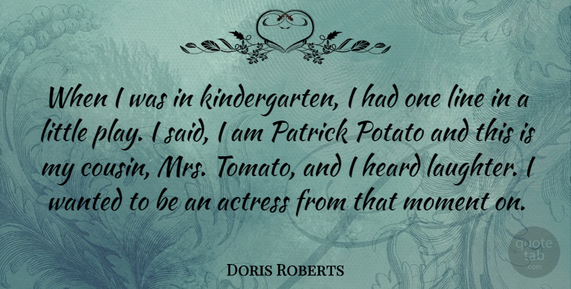 Doris Roberts Quote About Cousin, Laughter, Play: When I Was In Kindergarten...