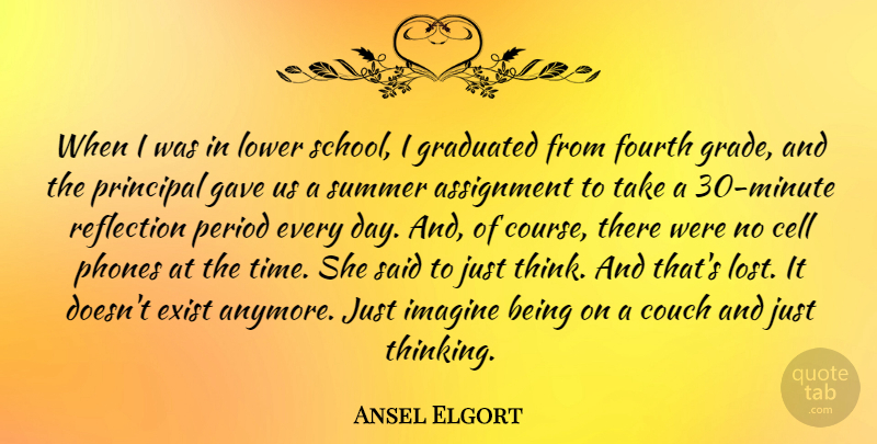 Ansel Elgort Quote About Assignment, Cell, Couch, Exist, Fourth: When I Was In Lower...