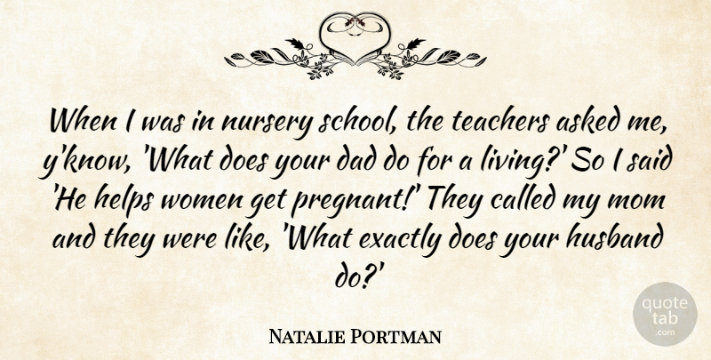 Natalie Portman Quote About Mom, Teacher, Husband: When I Was In Nursery...