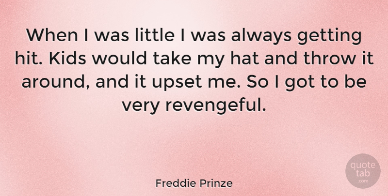 Freddie Prinze Quote About Kids: When I Was Little I...
