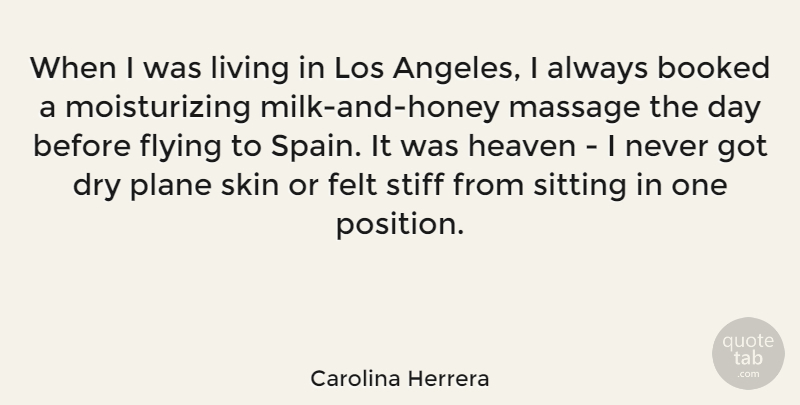 Carolina Herrera Quote About Milk And Honey, Heaven, Flying: When I Was Living In...