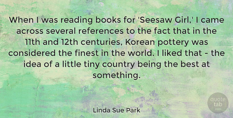 Linda Sue Park Quote About Across, Best, Books, Came, Considered: When I Was Reading Books...