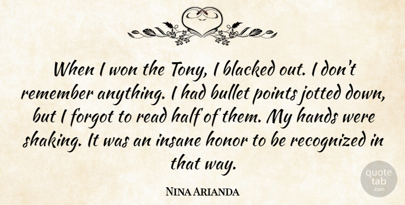 Nina Arianda Quote About Bullet, Forgot, Half, Insane, Points: When I Won The Tony...