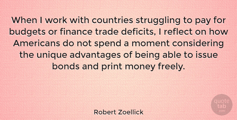 Robert Zoellick Quote About Country, Struggle, Unique: When I Work With Countries...